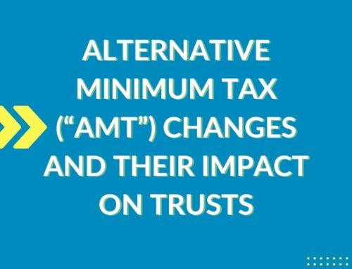 Alternative Minimum Tax (“AMT”) changes and their impact on Trusts: A Call to Action