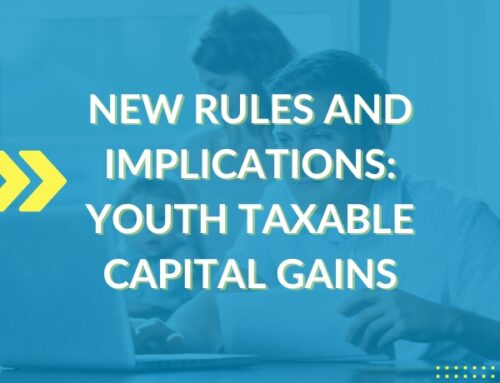 New Rules and Implications: Youth Taxable Capital Gains