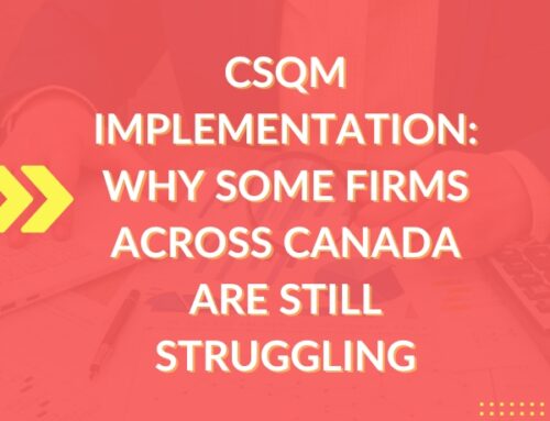 CSQM Implementation: Why Some Firms Across Canada Are Still Struggling
